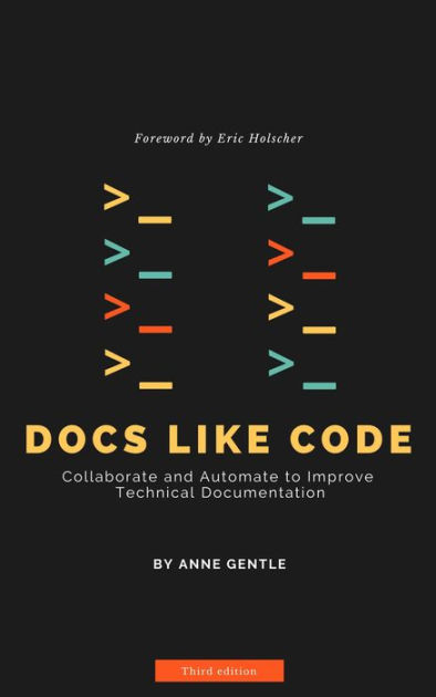 Docs Like Code by Anne Gentle